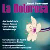 Gran Orquesta Sinfónica, Coros Cantores de Madrid, Ataulfo Argenta, José Perera & Ana María Iriarte - José Serrano: La Dolorosa [Zarzuela en Dos Actos] (1956)